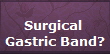 Surgical 
Gastric Band?